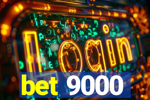 bet 9000